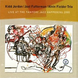 Kidd Jordan / Joel Futterman / Alvin Fielder Trio: Live at the Tampere Jazz Happening 2000